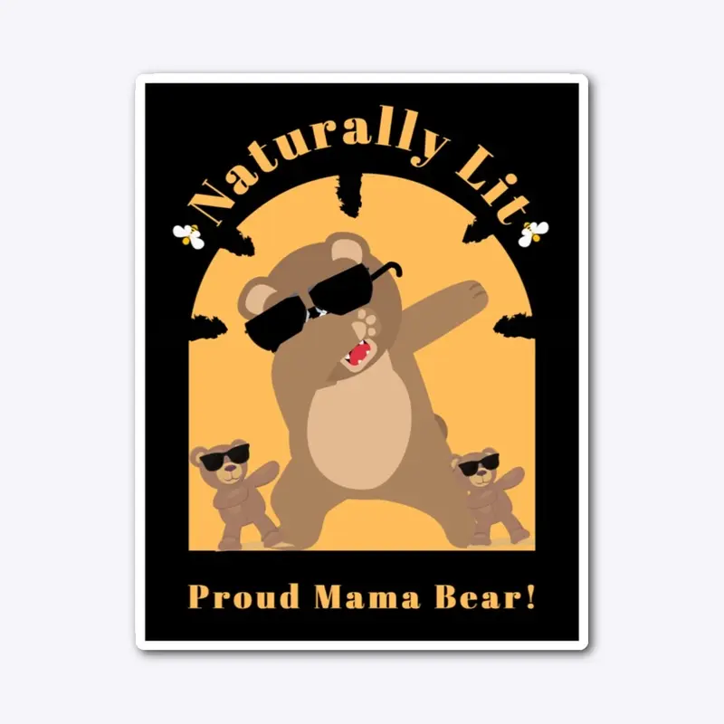 Naturally Lit Proud Mama Bear!